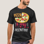 Pizza ist mein Valentine Funny Party Unisex T-Shirt (Vorderseite)