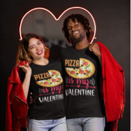 Pizza ist mein Valentine Funny Party Unisex T-Shirt