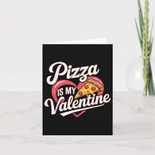 Pizza ist mein Valentiner Valentinstag Feinschmeck Karte