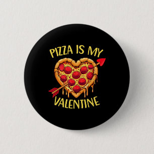 Pizza ist mein Valentinstag Lustiger Valentinstag Button