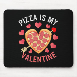 Pizza ist mein Valentinstag Lustiger Valentinstag Mousepad