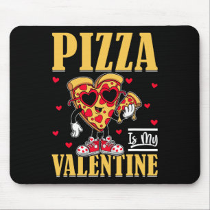 Pizza ist mein Valentinstag Lustiger Valentinstag  Mousepad