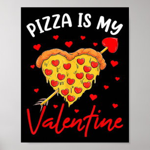 Pizza ist mein Valentinstag Lustiger Valentinstag  Poster