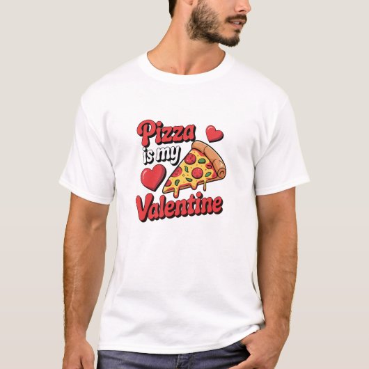 Pizza ist mein Valentinstag Lustiges T-Shirt (Vorderseite)
