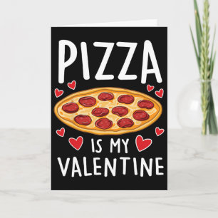 Pizza ist mein Valentinstag Männer Frauen Jungen L Karte