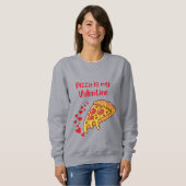 Pizza ist mein Valentinstag Sweatshirt (Vorne ganz)