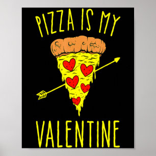 Pizza ist mein Valentinstag Zitat Männer W T Poster