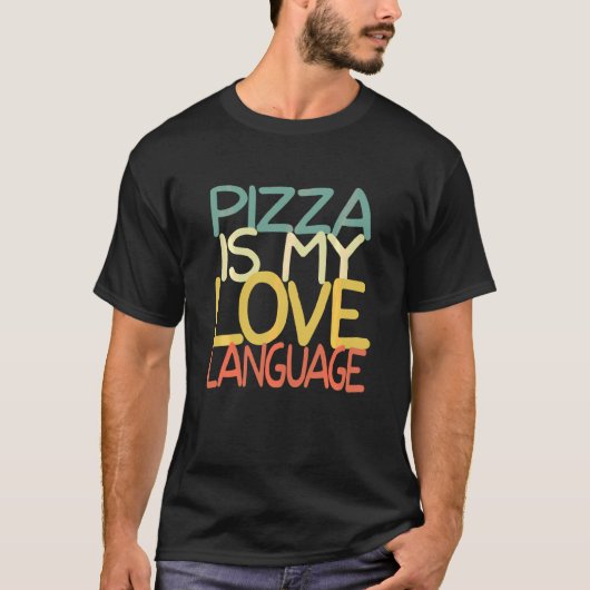 Pizza ist meine Liebe, die Funny Food spricht T-Shirt (Vorderseite)