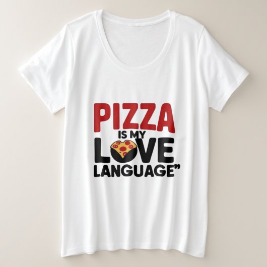 Pizza ist meine Liebe Große Größe T-Shirt (Design vorne)