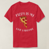 Pizza ist meine Liebe Sprache Funny Food Liebhaber T-Shirt (Design vorne)