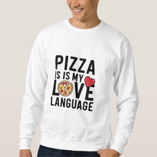 Pizza ist meine Liebe Sweatshirt (Vorderseite)