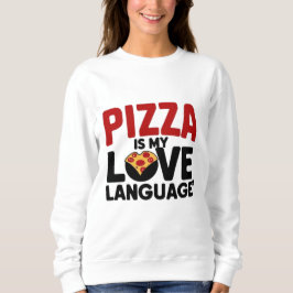 Pizza ist meine Liebe Sweatshirt