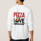 Pizza ist meine Liebe Sweatshirt (Rückseite)