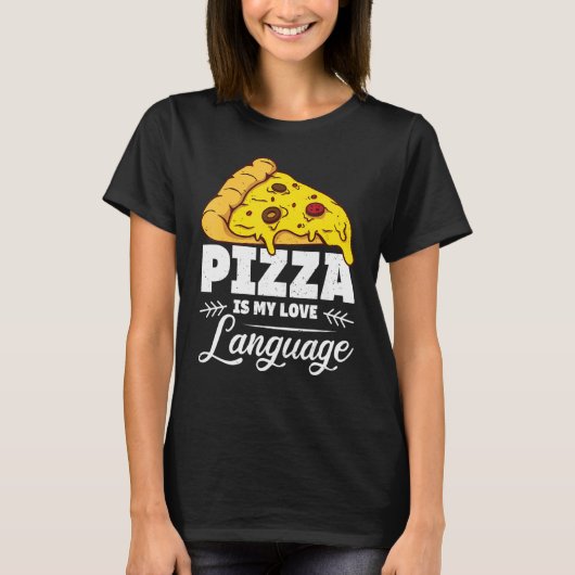 Pizza ist meine Liebe und meine Sprache für Humori T-Shirt (Vorderseite)