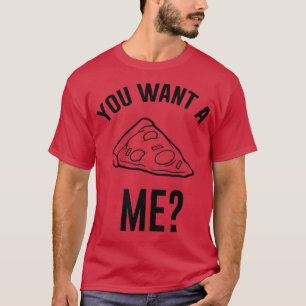 Pizza Italienische Küche Sie Wollte eine Pizza Me T-Shirt