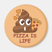 Pizza Kack Life Magnet (Vorne)