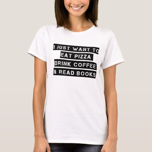 Pizza. Kaffee. Bücher T-Shirt (Vorderseite)