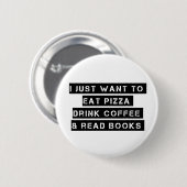 Pizza, Kaffee und Bücher Button (Vorne & Hinten)
