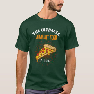 Pizza Lover Ultimate Comfort Food Funny Fast Food T-Shirt