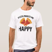 Pizza macht mich glücklich T-Shirt (Vorderseite)