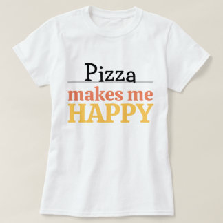 Pizza Macht Mich Glücklich Zitat Vibrant Moderne F T-Shirt