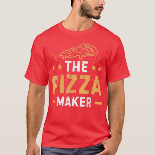 Pizza Maker Funny Pizza Pizza Pizzeria Maker Piz T-Shirt