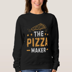 Pizza Maker Pizza Pizza Pizzeria Maker Pizza Pa Sweatshirt