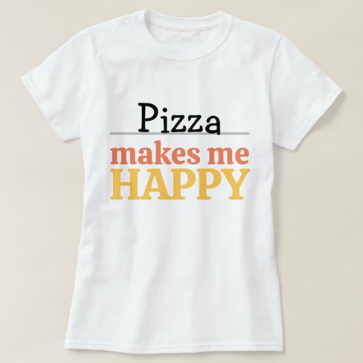 Pizza Makes Me Happy Quote Vibrant Modern Foodie T-Shirt (Design vorne)
