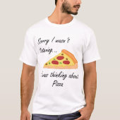 Pizza Making Funny Sprichwort Denken über Pizza T-Shirt (Vorderseite)
