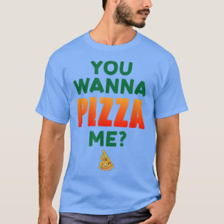 Pizza Me Pizza Lover Italian Food T-Shirt