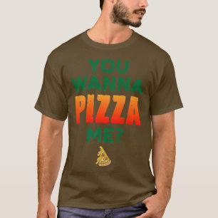 Pizza Me Pizza Lover Italian Food T-Shirt