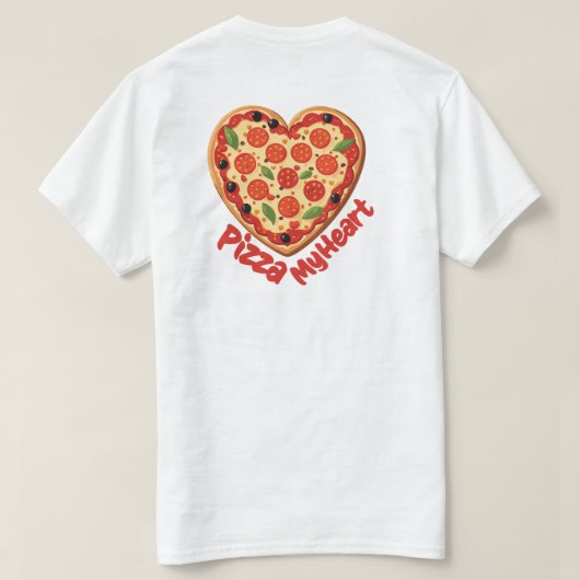 "Pizza My Heart" herzförmige Pizza T-Shirt (Design Rückseite)