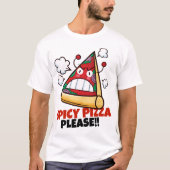 Pizza nach Maß !! T-Shirt (Vorderseite)