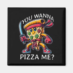 Pizza Ninja Karate Stil Du willst Pizza Mit Mir Te Magnet