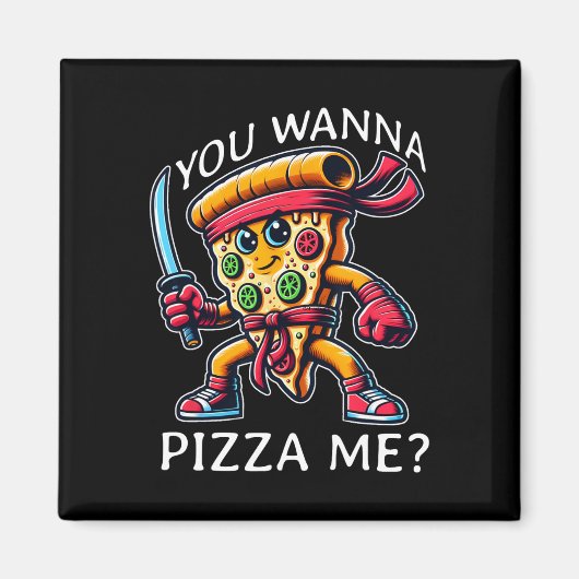 Pizza Ninja Karate Stil Du willst Pizza Mit Mir Te Magnet (Vorne)