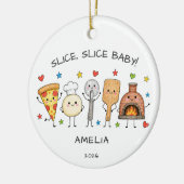 Pizza-Ornament 'Slice Slice Baby' Keramik Ornament (Links)