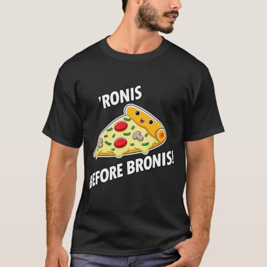 Pizza Pepperonis "Ronis Before Bronis of Pizzas T-Shirt (Vorderseite)