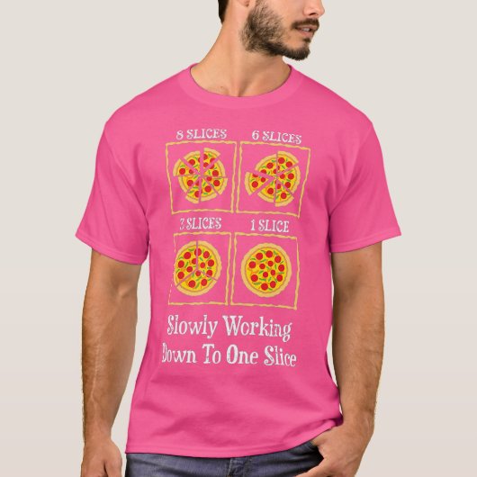 Pizza Pie One Slice Junk Food Diet Funny Joke T-Shirt (Vorderseite)