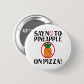 Pizza Pizza Pineapepizza mit Nein sagen Button (Vorne & Hinten)