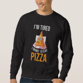 Pizza Pizza Pizza Shovel Pizza Pizza Pizza Baker 1 Sweatshirt (Vorderseite)