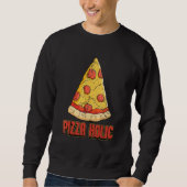 Pizza Pizza Pizza Shovel Pizza Pizza Pizza Baker 2 Sweatshirt (Vorderseite)
