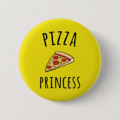Pizza-Prinzessin Funny Quote Button (Vorderseite)