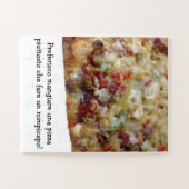 Pizza Puzzle with Funny Italian (Italiano) Quote (Horizontal)
