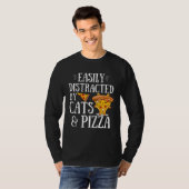 Pizza Quote Easily Distracted By Cats And Pizza T-Shirt (Vorne ganz)