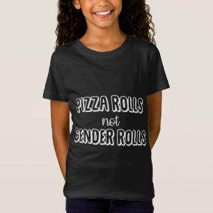 Pizza Rolls Not Gender Roles Feminist Geschenke Fe T-Shirt