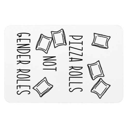 Pizza Rolls Not Gender Roles Magnet (Horizontal)