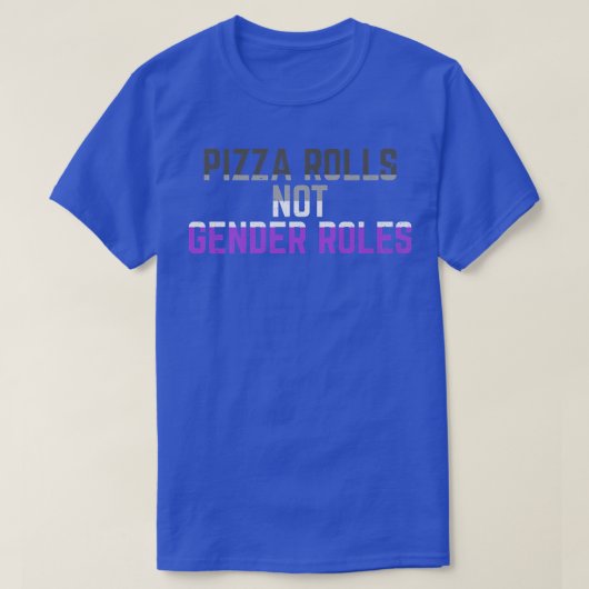 Pizza Rolls Not Gender Roles Non Binary Genderflui T-Shirt (Design vorne)