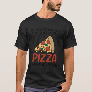 Pizza Saying Italian Food Fast Food T-Shirt
