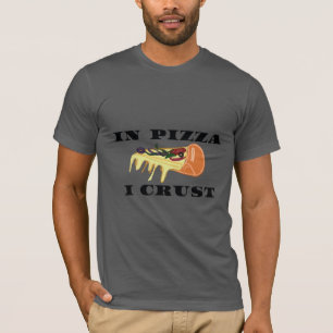 Pizza Slice Tshirt - In Pizza I Crust