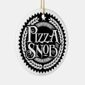 Pizza Snob - lustiger Pizzafreund Keramik Ornament (Rechts)
